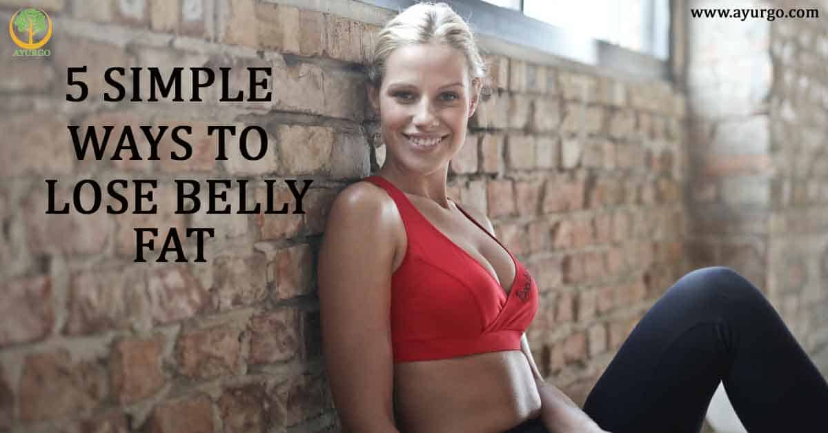 You are currently viewing 5 Simple Ways To Lose Belly Fat Without Exercise